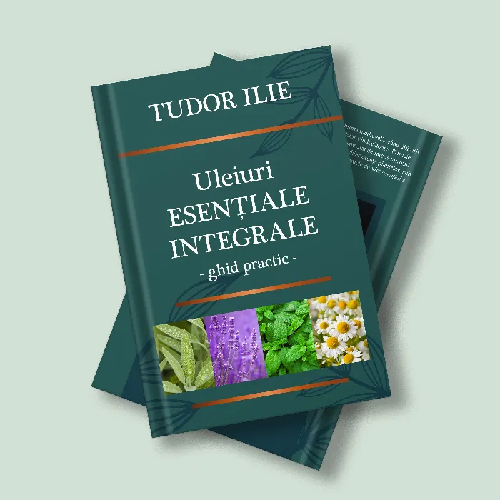 Cartea Uleiuri esențiale integrale – Ghid practic